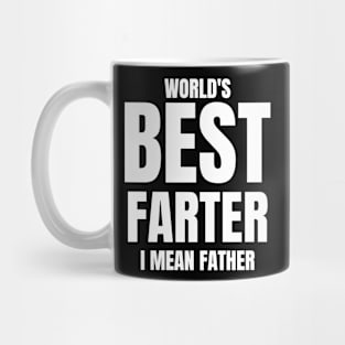 worlds best farter i mean father Mug